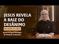 Palavra de Deus | Jesus revela a raiz do desânimo (Mc 16,9-15) Ir. Ma Raquel 06/04