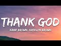 Kane Brown & Katelyn Brown - Thank God (Lyrics)