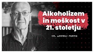 Alkoholizem, travme in moškost v 21. stoletju (dr. Andrej Perko) - AIDEA Podkast #59