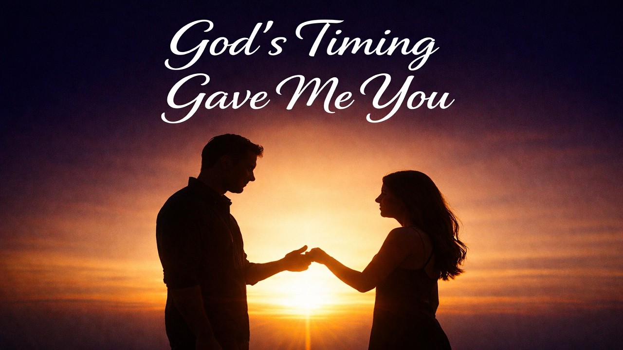 God’s Timing Gave Me You (LYRICS) | Godly Love Song for Lovers | When Prayer Turned Into Love