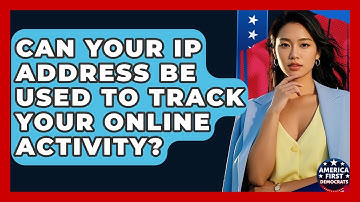 Can Your IP Address Be Used To Track Your Online Activity? - America First Democrats