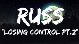 Russ - Losin Control PT. 2 (Lyrics)