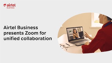 Airtel Business presents Zoom for Unified collaboration