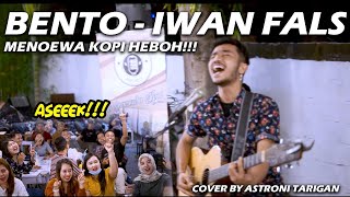 BENTO - IWAN FALS (LIRIK) COVER BY ASTRONI TARIGAN