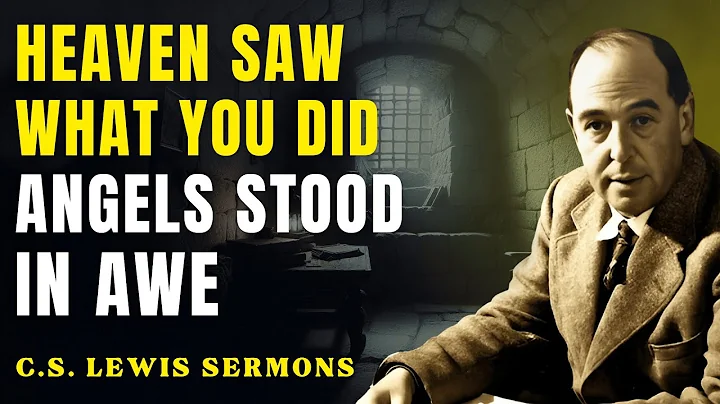 The Angels Watched — And Were Shocked By Your Choice | C.S Lewis Sermons