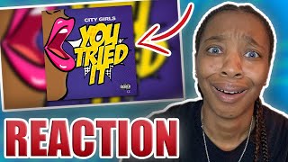 REACTION to City Girls - You Tried It (THIS A BANGER!!)
