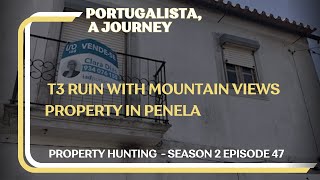T3 Ruin with mountain views Property in Penela - Season 2 Episode 41