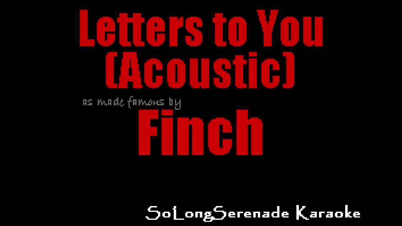 Finch - Letters to You (Acoustic) (Karaoke Version)