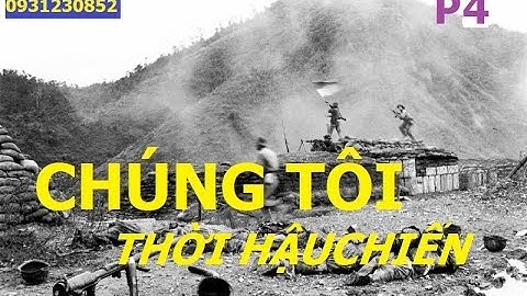 CHÚNG TÔI THỜI HẬU CHIẾN (P4) hồiức / kccm / hậuchiến /