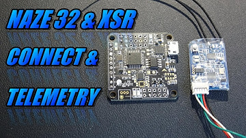 Naze32 & XSR: Connect & Telemetry
