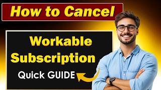 How to Cancel Workable Subscription - Quick Guide!
