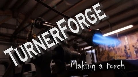 TurnerForge - How to make an efficient propane burner