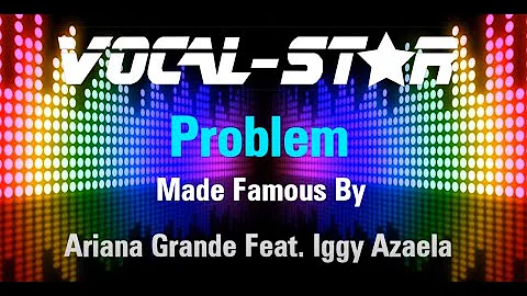 Ariana Grande ft. Iggy Azaela - Problem (Karaoke Version) with Lyrics HD Vocal-Star Karaoke