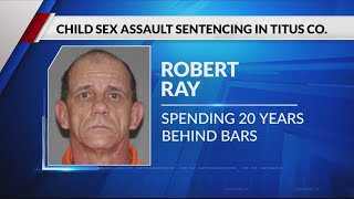 East Texas man sentenced to 20 years for sexual assault of child