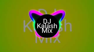 First Time Dekhe Tola Raipur Ma Re - Dj Kalash Remix