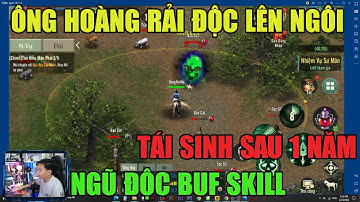 VL1 MOBILE: NGŨ ĐỘC ĐƯỢC BUF SKILL -TĂNG TỐC ĐÁNH NHỒI DAME - KẺ RẢI ĐỘC LÊN NGÔI SAU 1 NĂM