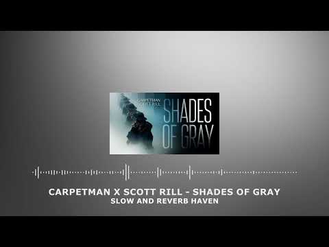 Carpetman X Scott Rill Shades Of Gray Slow And Reverb Relaxing Remix 4K HD