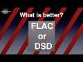 What is better: FLAC or DSD?