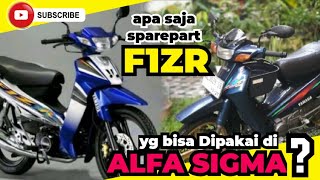 Sparepart F1ZR yg Bisa dipasang di  Yamaha Alfa Sigma Champ