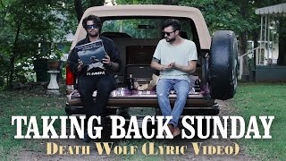 Video thumbnail of "Taking Back Sunday - Death Wolf (Lyric Video)"