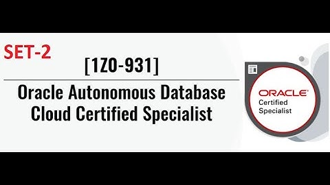 Oracle Autonomous Database Cloud Certified Specialist