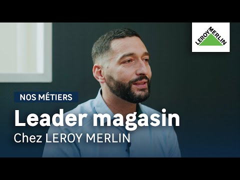 Nos métiers - Mohamed, Leader magasin | Leroy Merlin