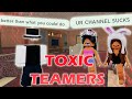 Toxic teamers are judgmental... | Roblox