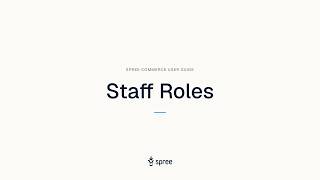Staff Roles: Create and Edit Roles and Permissions | Spree Commerce User Guide