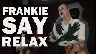 ONE HIT WONDERLAND: "Relax" by Frankie Goes to Hollywood