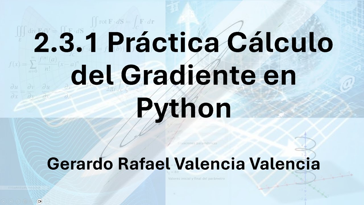 2.3.1 PRACTICA CALCULO DEL GRADIENTE EN PYTON