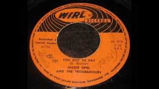 Vignette de la vidéo "Jackie Opel & The Troubadours - You got to pay & Don't let her go"