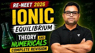 Ionic Equilibrium One Shot | Theory + Numericals | Complete Revision for RE-NEET 2026 | By AKM Sir