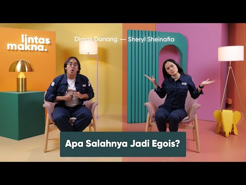 Lintas Makna Ep. 76 - Egois Itu Baik! - Dimas Danang & Sheryl Sheinafia