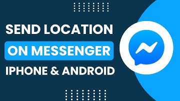Send Location on Messenger! [How to on iPhone & Android]