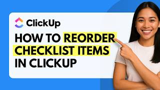 How to Reorder Checklist Items in ClickUp [Quick Guide]