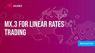 MX 3 for Linear Rates Trading | Murex