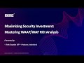 Maximizing security investment mastering waapwaf roi analysis