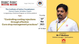 Details IIF Chennai & Andhra Chapter webinar on   Controlling Casting rejections,  by P Mathew. Update