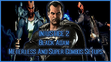 Injustice 2: Black Adam Meterless & Super Combos/Setups