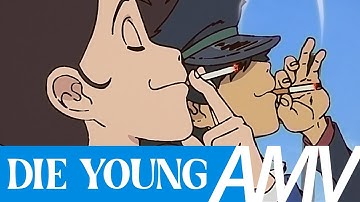 Lupin III 「 AMV 」 Die Young