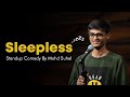 Sleepless  social media  artificial intelligence  standup comedy by mosuhel