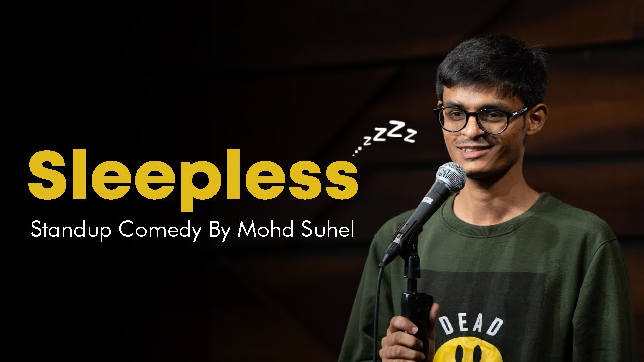 Sleepless   Social Media  Artificial Intelligence  Stand Up Comedy by Mohd Suhel