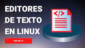 📈 EDITORES DE TEXTO EN LINUX | APRENDE A USAR EL VI