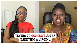 TRYING TO CONCEIVE AFTER MARRYING A VIRGIN || NOTHING PREPARES YOU FOR THIS | Unashamed Ep. 6