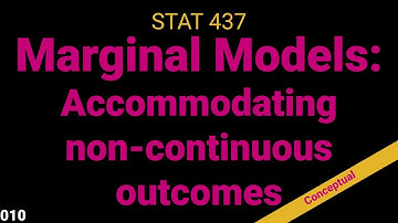 010. Marginal Models: Accommodating Non-continuous Outcomes
