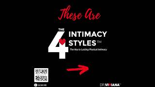 These are The 4 Intimacy Styles® by Dr. Viviana Coles