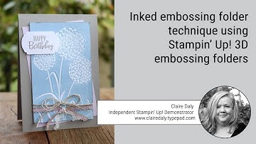 Inked Embossing Folder Technique with Stampin’ Up! 3D Embossing Folders