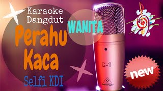 Karaoke Dangdut Perahu Kaca Selfi KDI - Lirik Tanpa Vocal