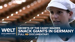 THE SNACK GIANTS: Sweet Temptation - Behind the Scenes at the Candy Makers | WELT Full Dokumentary