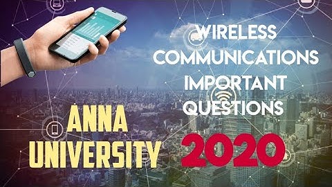 WIRELESS COMMUNICATIONS IMPORTANT QUESTIONS | ANNA UNIVERSITY | 2020 | ECE | REGULATION 2013